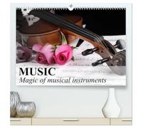 Music Magic of musical instruments (High Quality Premium Wall Calendar 2027 DIN A2 landscape),CALVENDO 12 Month Wall Calendar: Generate feelings with the sound music
