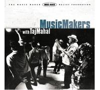 Music Makers With Taj Mahal - Music Makers With Taj Mahal