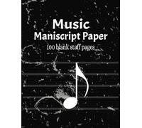 Music Maniscript paper: Blank Sheet Music Notebook | Staff Paper Notebook | Staff Manuscript Pad | 100 Pages |8.5x11in | Music Writing Notebook | Piano Notebook