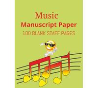 Music Manscript Paper: Standard Music Manuscript Paper | Blank Staff Paper Notebook | 100 Pages | 8.5x11 inches