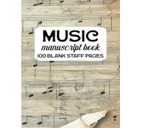 Music Manuscript Book: 100 Blank Staff Pages | Blank Sheet Music Notebook | Staff Paper Notebook | 100 Pages | 8.5x11 Inches