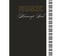 Music Manuscript Book: Blank Sheet Music Note Book | Staff Paper Note Book | Staff Manuscript Pad | 110 Pages | 8.5x11 Inches