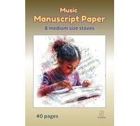 Music Manuscript Book For Children: 40 Pages With 8 Medium Staves / Staffs Per Page: Perfect for children learning to read and write music