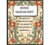 Music manuscript: My grace is sufficient for you. 100 pages. 6 staves
