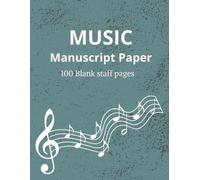 Music Manuscript Notebook: 100 pages of blank music staff paper | Music Manuscript Paper for Songwriting | Composition| Piano | Guitar & Music Theory Practice