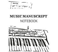 Music Manuscript Notebook: Blank Music Manuscript Notebook | Music Notebook | Standard Manuscript Paper | 8.5x11 Inches | 100 Pages