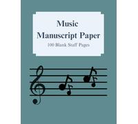 Music Manuscript Notebook: For Musicians, Singers & Songwriters | Gift for Music Lovers, Students & Teachers | 8.5 x 11 Inches, 100 Pages