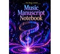Music Manuscript Notebook: Neon Starlight Edition - premium staff paper for composers, students, teachers, songwriters and musicians
