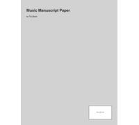 Music Manuscript Paper: 100 Pages of Spacious Staff Paper for Music Study & Composition