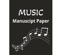 Music Manuscript Paper: +100 pages to be creative on | Easy to Read and Write On | 8.5x11in.120 Pages, 7-Stave Staff Paper | Gift for those who love writing music and lyrics