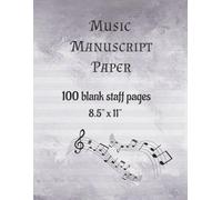 Music Manuscript Paper: 100 Pages with 14 staff per page (8.5" x 11") Music Notebook for Composers, Students, Teachers & Musicians | A Simple Space to Capture Every Musical Idea.