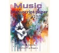 Music Manuscript Paper: 8.5x11 | 100 Blank staff pages | A Colorful Musical Notebook for Songwriters, Guitar Players & Creative Musicians