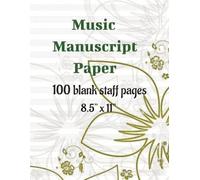 Music Manuscript Paper: A Beautiful Place for Every Melody | 8.5" x 11" Music Manuscript Paper | 14 Staves Per Page | 100 Pages for Composing, Learning, Practicing, and Creating Music.