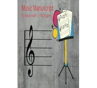 Music Manuscript Paper A4: 15 Stave Staff Manuscript Notebook | 100 Pages: Blank Sheet Music Book for Musicians, Composers, and Songwriters