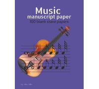 music manuscript paper: blank music manuscript papers with easy to read prints | 8.5 x 11 inches,100 pages.| perfect gift for vacations, holidays and leisure