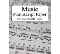 Music Manuscript Paper: Blank Music Sheet Notebook | Staff Manuscript Papers | 120 Blank Staff Pages | 7 staves per page | 8.5x11 Inches