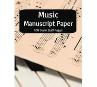 Music Manuscript Paper: Blank Music Sheet Notebook | Staff Paper | Staff Manuscript Pad | Piano Music | 100 Pages | 8.5x11 Inches