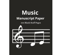 Music Manuscript Paper: Blank Music Sheet Staff Paper Notebook | Staff Manuscript Pad | 100 pages | 8.5x11 Inches
