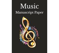 Music Manuscript Paper: Blank Sheet Music Book | Music Writing Notebook | Music Notebook | Staff Manuscript | 6 x 9 inches | 120 Blank Staff Pages | 8 Staves per page