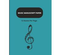 Music Manuscript Paper: Blank Sheet Music Notebook for Piano, Guitar & Music Composition - 12 Staff Manuscript Paper (Shirisha’s Music Learning Books)