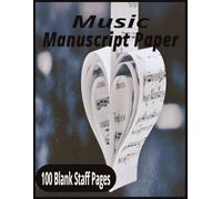 Music Manuscript Paper: Blank Sheet Music Notebook | Music Writing Notebook | Blank Staff Paper Sheet Music Composition Notebook | Wide Staff Music ... Paper | 100 Blank Staff Pages | 8.5x11 Inches