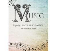 Music Manuscript Paper: Blank Sheet Music Notebook | Staff Manuscript Pad | Staff Paper Notebook | 100 Pages | 8.5x11 Inches