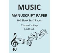 Music Manuscript Paper: Blank Sheet Music Notebook, Staff Paper Notebook, 100 pages, 7 Staves per page, 8.5x11 inch