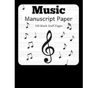 Music Manuscript Paper: Blank Sheet Music Notebook |Staff Paper Notebook | Blank Staff Manuscript Sheets | 100 Pages | 8.5x11 Inches