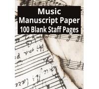 Music Manuscript Paper: Blank Sheet Music Notebook | Staff Paper Notebook | Staff Manuscript Pad | 100 Pages | 8.5 x 11 inches