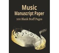 Music Manuscript Paper: Blank Sheet Music Notebook | Staff Paper Notebook | Staff Manuscript Pad | 100 Pages | 8.5x11 inches