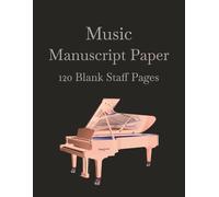 Music Manuscript Paper: Blank Sheet Music Notebook | Staff Paper Notebook | Staff Manuscript Pad | Sheet Music Journal | 120 pages | 8.5x11 inches