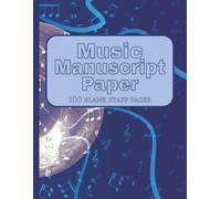 Music Manuscript Paper: Blank sheet music | Staff paper notebook | Music composition notebook | 100 Pages | 8.5x11 Inches