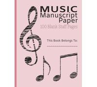 Music Manuscript Paper: Blank Staff Pages | Non Perforated | 12 staves per page | 100 pages | 8.5x11 Inches