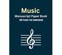 Music Manuscript Paper Book - 100 pages: Blank Music Seet paper for Music writing | Practice and Composition