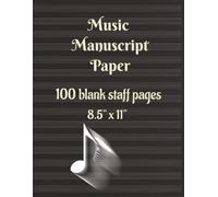 Music Manuscript Paper: Capture Every Musical Moment | 8.5" x 11" Music Manuscript Paper with 100 Pages of 14 Staff Paper for Writing Songs, Composing, Practice, and Creativity.