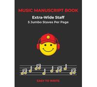 Music Manuscript Paper for Kids: 5 Lines Music Notebook for Beginners: Extra-Wide Staff Paper with 5 Jumbo Staves, 100 Pages, 8.5" x 11”