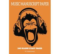MUSIC MANUSCRIPT PAPER: Funny Music Manuscript Notebook for Musicians - 100 Blank Sheet Pages 7 Staves Per Page | Staff Paper Book for Songwriters, ... Teachers | Funny Monkey Cover with Headphones