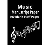 Music Manuscript Paper: Manuscript Music notebook | Music Practice Notebook | Staff Music Notebook | Music Journal Notebook |100 Pages Blank sheet Music Notebook | 8.5 x 11 inches