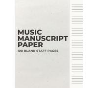 Music Manuscript Paper Notebook - 100 Blank Staff Pages for Composers, Students, and Songwriters: Blank Sheet Music Notebook | Staff Paper | Music Theory | 100 Pages | 8.5x11 Inches