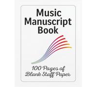 Music Manuscript Paper Notebook: 8.5 x 11 Inch Blank Staff Paper Book with 100 Pages - Great for Piano, Guitar, Voice, and All Instruments - For Students, Teachers & Composers