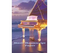 Music Manuscript Paper: Your Musical Ideas Start Here - Manuscript Paper for Creative Minds