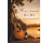 MUSIC MEMORIAL GUEST BOOK: The Music Lives On: Guitar Memorial Guest Book for a Musician or Music Lover, Funeral Service and Celebration of Life