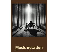 Music Notation Notebook: Staff Paper for Composing, Arranging & Practice