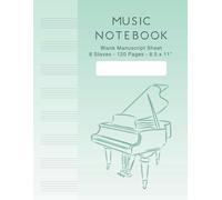 Music Notebook: 120 Pages of 8 Staves Blank Manuscript Paper for Composition & Lyrics | Light Green Gradient: 8.5 x 11 Inch Sheet Music Book for Songwriting with Elegant Piano Ilustration