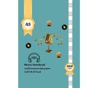 music notebook a5 - 100 Pages of Staff Paper for Composing, Songwriting, Music Theory, and Practice: A5 Blank Staff Manuscript Notebook for Musicians, ... Writing Notes, Melodies, and Musical Ideas