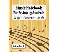 Music Notebook for Beginning Students: Music Writing Notebook for Kids | Blank Staff Paper Sheet Music Composition Notebook | 100 Blank Staff Pages | ... 6 Staves Per Page | 100 pages | 8.5 x 11 in.