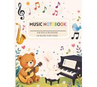 MUSIC NOTEBOOK: FOR KIDS & BEGINNERS | 100 BLANK STAFF PAGES