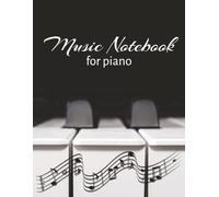 Music Notebook for Piano: Blank Sheet Music Notebook | Music Manuscript Paper | 100 Blank Staff Pages | 8.5 x 11 inches