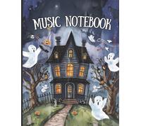 Music Notebook - Halloween Motif: Music Manuscript Paper, White Blank Sheet Music, Notebook for Musicians, 12 Staff Paper, Music Composition Book