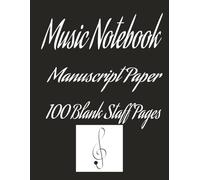 Music Notebook Manuscript Paper: Blank sheet music notebook; Staff Paper Manuscript; music notebook black; 100 pages; 8.5 x 11 inches